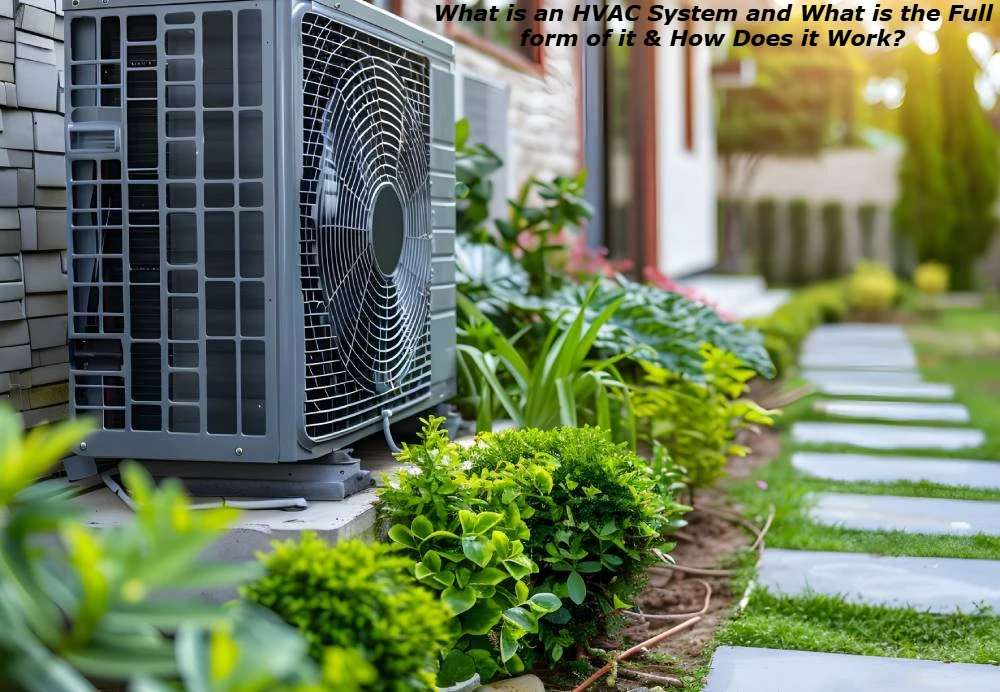 What is an HVAC System and What is the Full form of it & How Does it Work